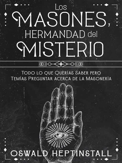 Title details for Los Masones, Hermandad del Misterio by Oswald Heptinstall - Available